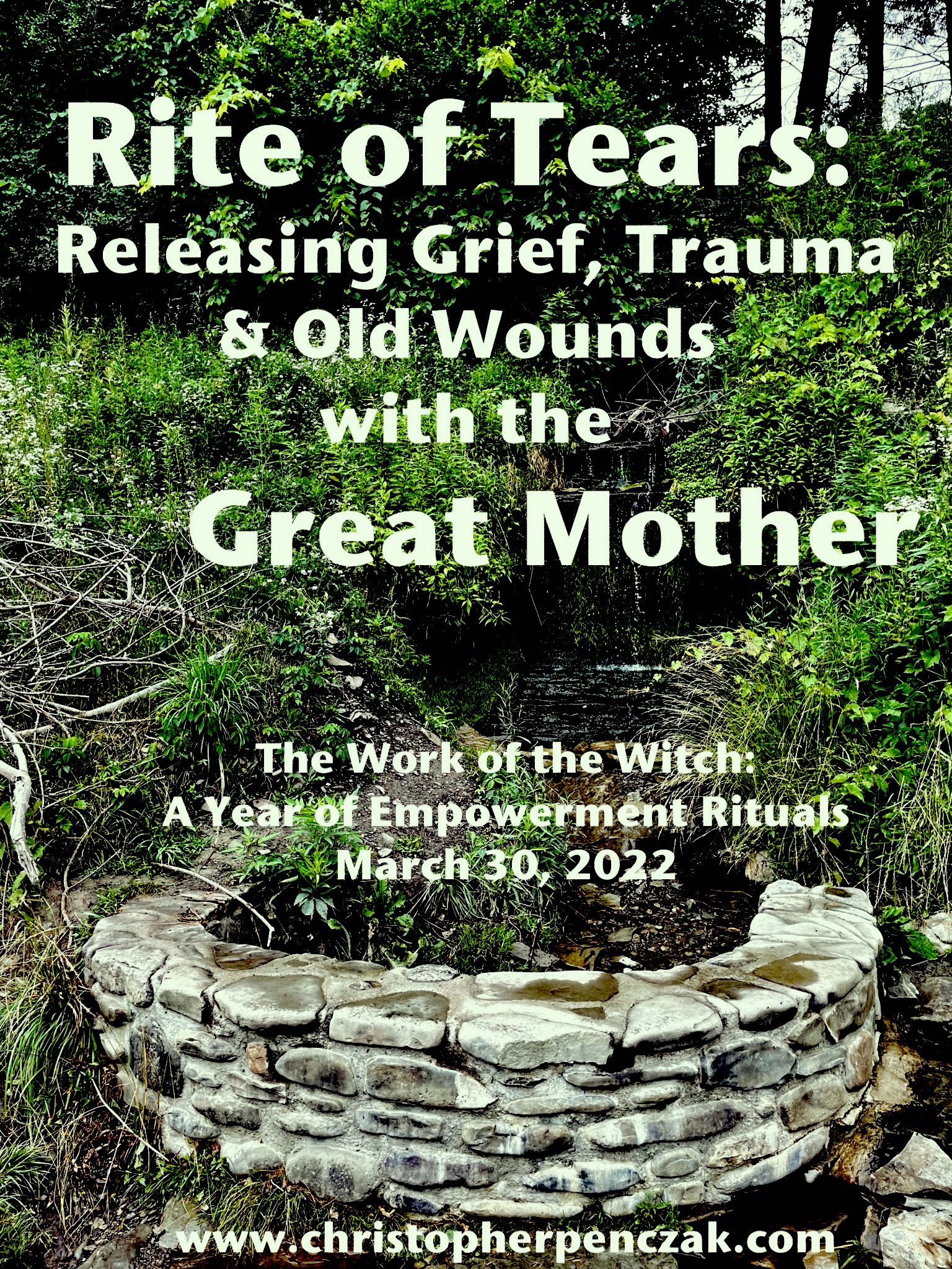 Rite of Tears: Releasing Grief, Trauma and Old Wounds with the Great Mother 
