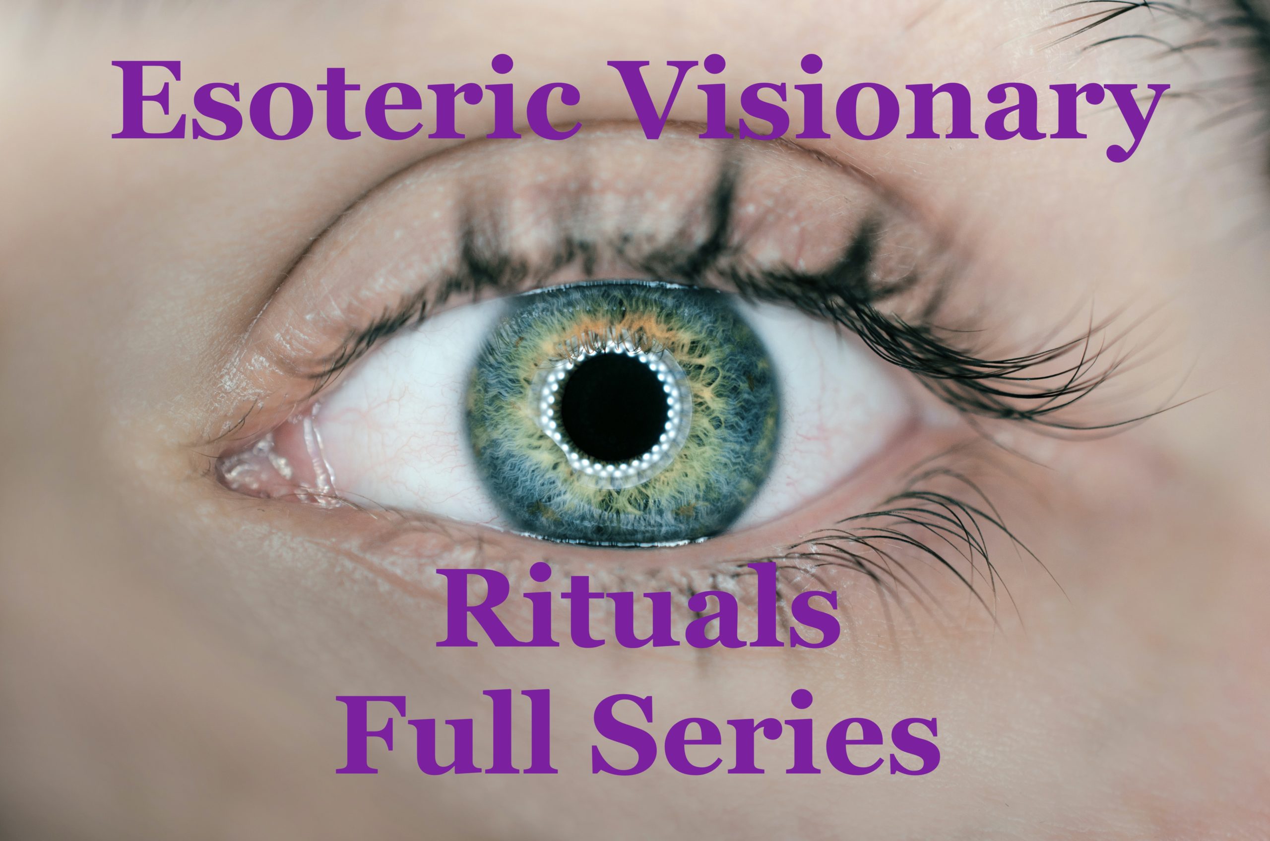 Esoteric Visionary Rituals Series