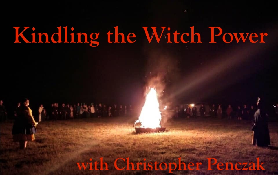 Kindling the Witch Power: An Introduction to the Empowerment of the Witch